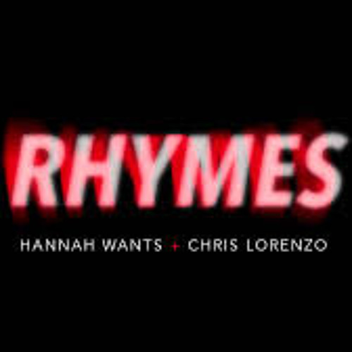 Hannah Wants - Rhymes Ft. Chris Lorenzo