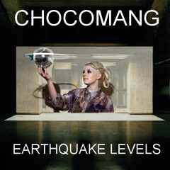 Chocomang - Earthquake Levels (Avicii Vs Little Boots)