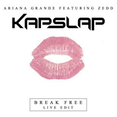 Ariana Grande ft. Zedd - Break Free (Kap Slap Edit)