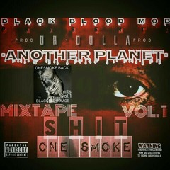 OneSmoke-Another Planet(Produced By: Dr.Dolla) at BBMOB Empire
