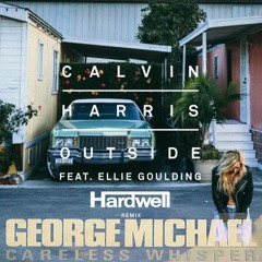 Calvin Harris Ft. Hardwell & Ellie Goulding - Outside Careless Whisper (Omega & A-Slam Bootleg)