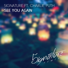 5ignature ft. Charlie Puth - See You Again