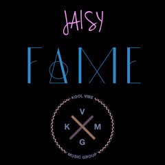 Jaisy- Fame(Prod. By Jaisy & Mlvn Sound)