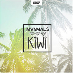 MVMMALS - Kiwi (Out Now)