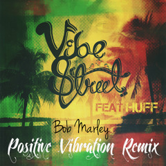 Bob Marley - Positive Vibration (Vibe Street Remix ft. HUFF)