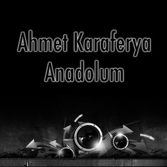Ahmet Karaferya - Anadolum (Teaser)