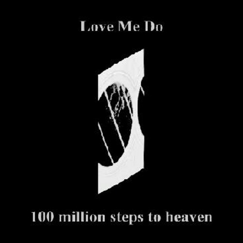 Stream Love Me Do (The Beatles Cover) / 100 million steps to heaven by