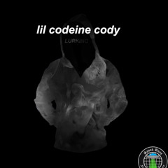 CodeineCody- Lurking (Prod. Alecx Sane)