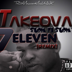 Takeova 7eleven Remix (Raw) [Intoxxicated Riddim] April 2015.