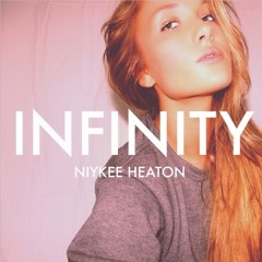 Infinity - Niykee Heaton (Original)