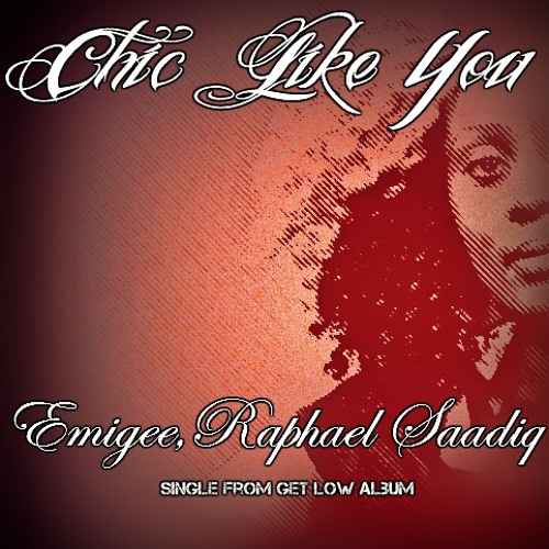 Chic like you - Emigee, Raphael-Saadiq