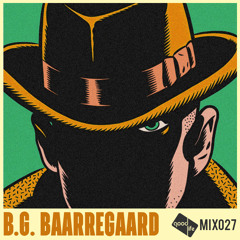Good Life Mix: 027 : B.G. Baarregaard