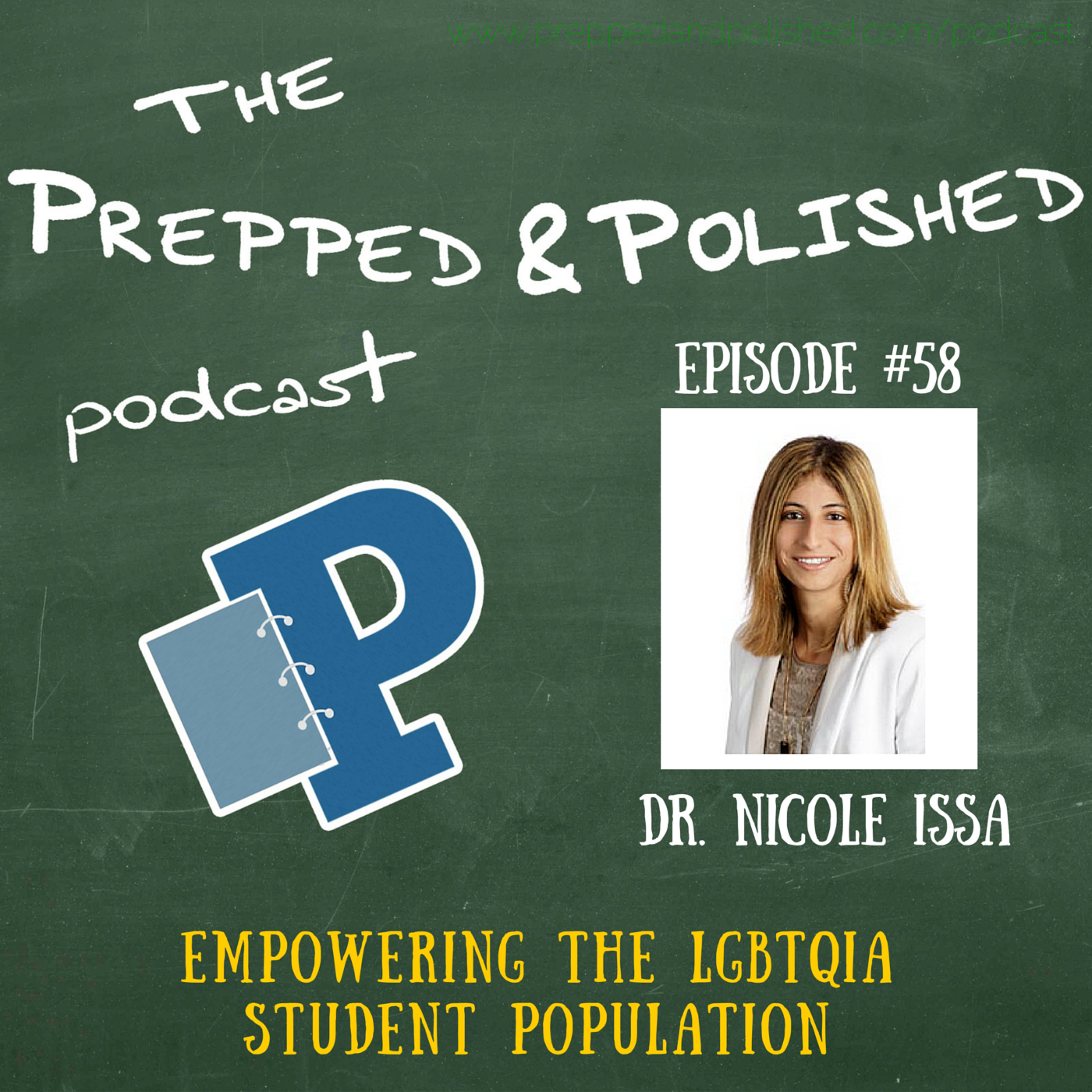 P&P Episode 58:  Dr. Nicole Issa  "Empowering the LGBTQIA Student Population" episode artwork