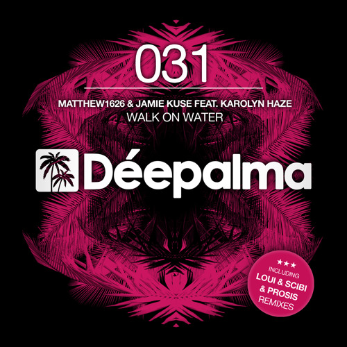 Matthew1626 & Jamie Kuse Feat. Karolyn Haze - Walk On Water