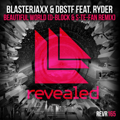 Blasterjaxx & DBSTF feat. Ryder - Beautiful World (D-Block & S-te-Fan Remix) [OUT NOW!]