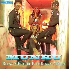 Munku - Blesz N Future K ft Rozzy & Eddy