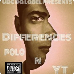 DIFFERENCES YT Ft. PoLo