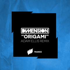 Dimension - Origami (Adam Ellis Remix) [Extended] OUT NOW