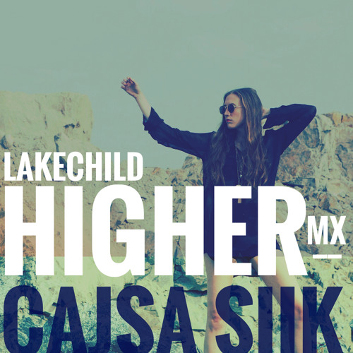 Cajsa Siik - Higher [Lakechild Remix]