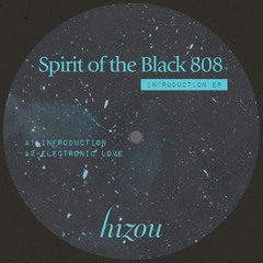 HZO8 # Spirit of the Black 808 - Infroduction Ep