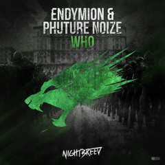 Endymion & Phuture Noize - Who (Preview)
