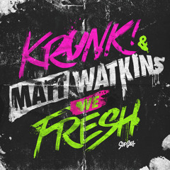 Krunk & Matt Watkins - We Fresh (JayboX Bootleg) *FREE DL CLICK BUY LINK*