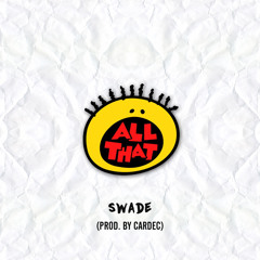 Swade - All That (Prod. By Cardec)