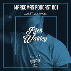 Markomas Podcast #001 Guest Mix From Rich Wakley