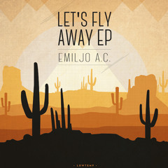 Emiljo A.C. - Let's Fly Away EP