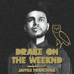 Jaymee Franchina - Drake on The Weeknd - 03 Too Much Enemies