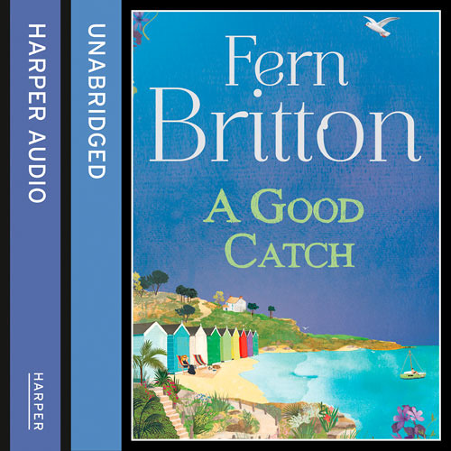 A Good Catch By Fern Britton Read By Fern Britton By Harpercollins Publishers