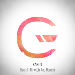 KARUT - Back In Time (Jh-Anu Remix)