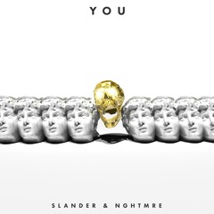 Slander & NGHTMRE - You