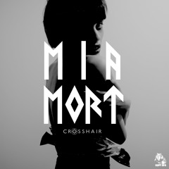 Mia Mort & SUPADiGi - Crosshair (OUT NOW)