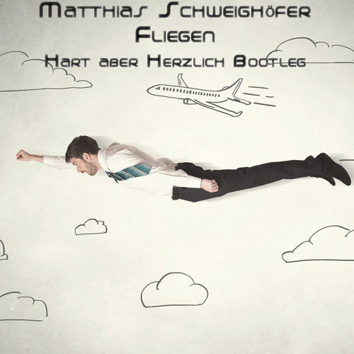 Matthias Schweighöfer - Fliegen (Hart aber Herzlich Bootleg)