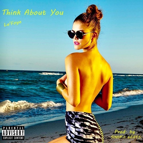 Le'Foye - Think About You