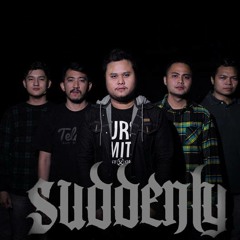 SUDDENLY - Duka Akhir Zaman