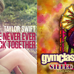 Sterio Hearts Vs We Are Never Ever Getting Back Together