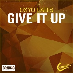 OXYO PARIS - GIVE IT UP (ORIGINAL MIX)PREVIEW ! [CRN033]