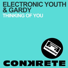 Electronic Youth & Gardy - Thinkin of You [Conkrete Digital Music]