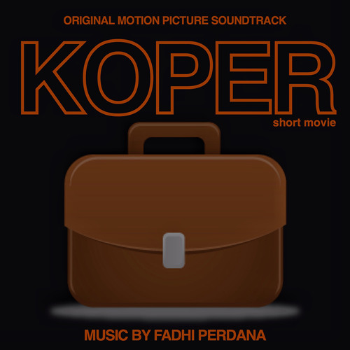Stream Fadhi Perdana | Listen to KOPER (Original Motion Picture ...