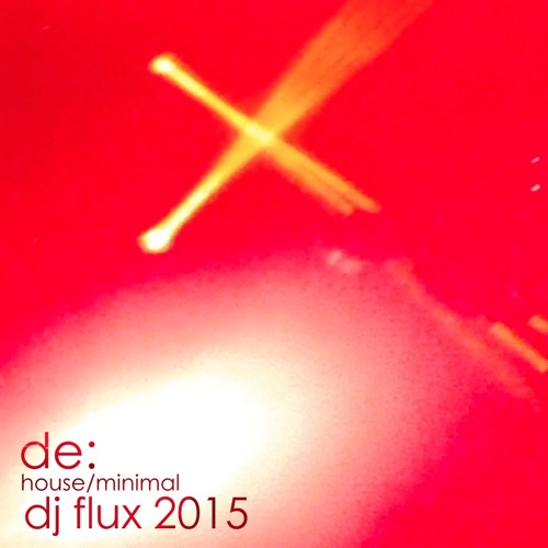 DE:DJ FLUX HOUSE/MINIMAL2015