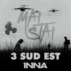3 SUD EST Feat. INNA - Mai Stai