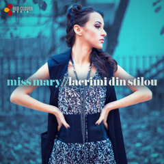Miss Mary - Lacrimi Din Stilou 2015
