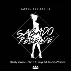Daddy Yankee & Plan B Ft. Sergi Gil - Sabado Rebelde (Mambo Version) [LINK EN LA DESCRIPCION]
