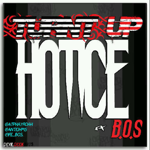 Turnt Up - HOT ICE Feat Ife B.O.S (Prod By Ikon)