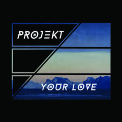 Your Love (Original Mix)