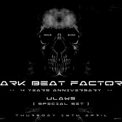 Dark Beat Factory #100 - ULaws - 4 Years Special Set + Live