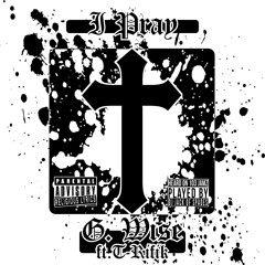 I Pray (ft. T-Rifik)