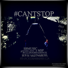 Cantstop - SBMusic Ft BulldogBraddock (Beats By Juggernautbeats)